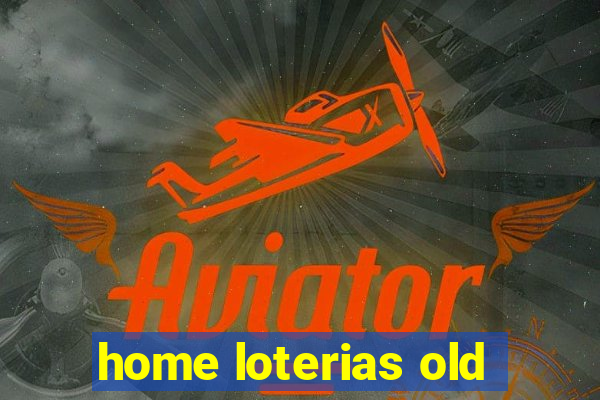 home loterias old